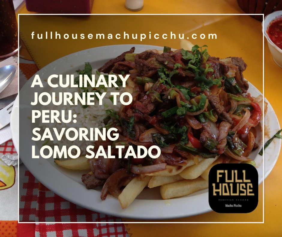 A Culinary Journey to Peru: Savoring Lomo Saltado