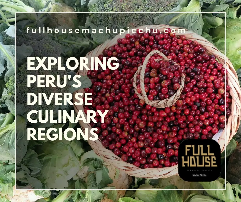 Exploring Peru’s Diverse Culinary Regions