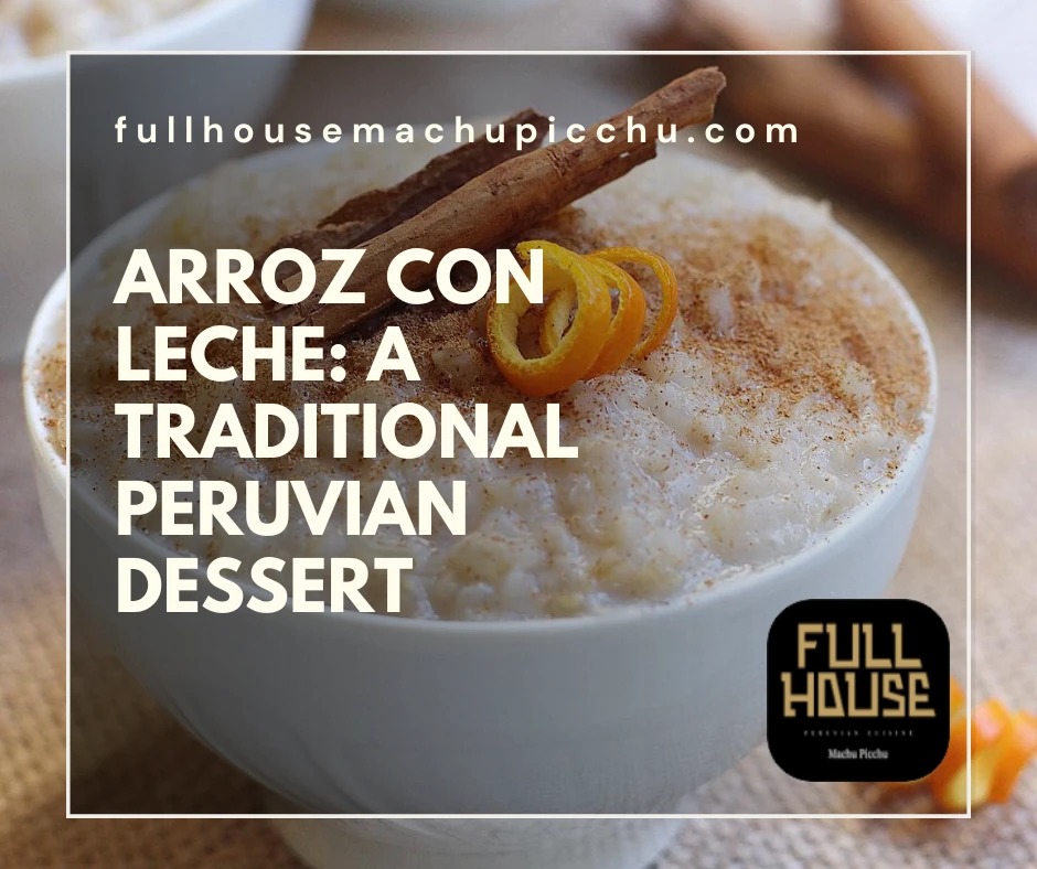 Arroz con Leche: A Traditional Peruvian Dessert