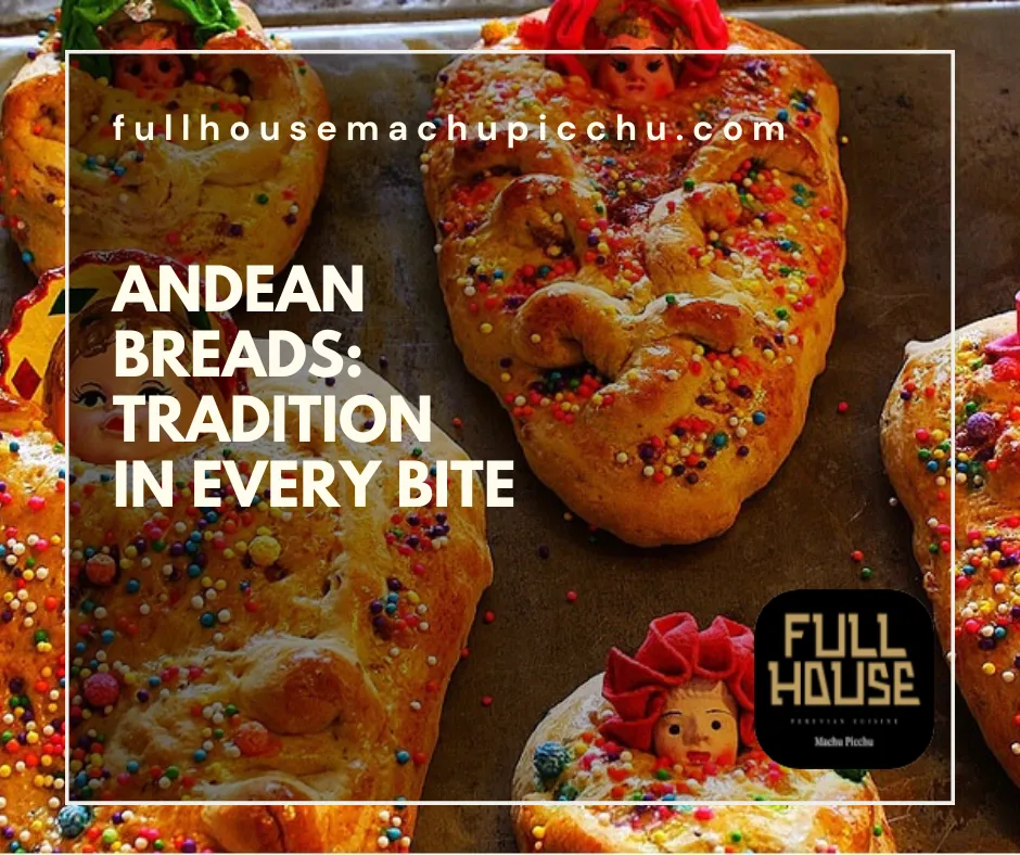 Andean Breads: Tradition in Every Bite