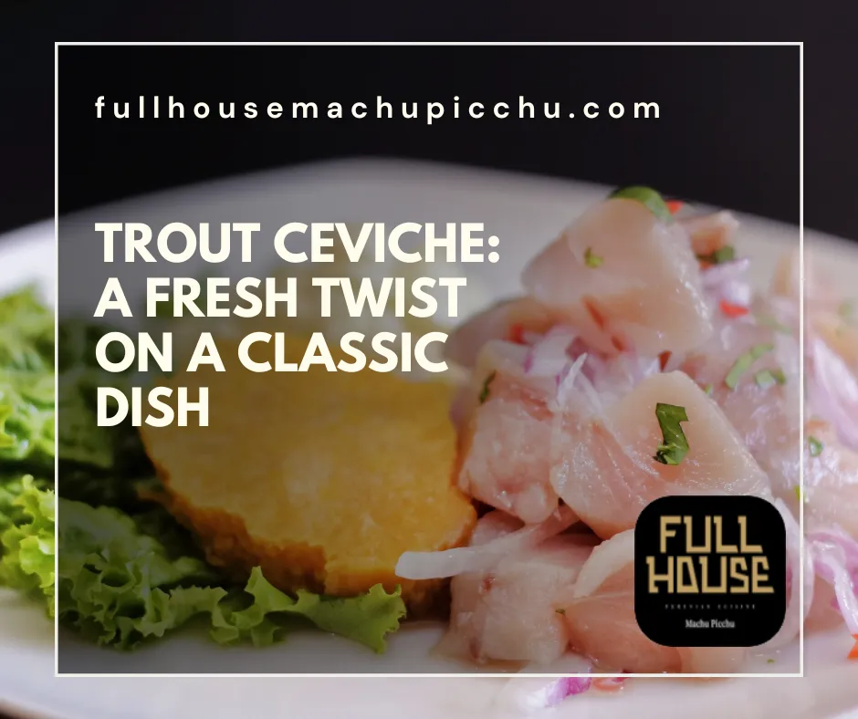 Trout Ceviche: A Fresh Twist on a Classic Dish
