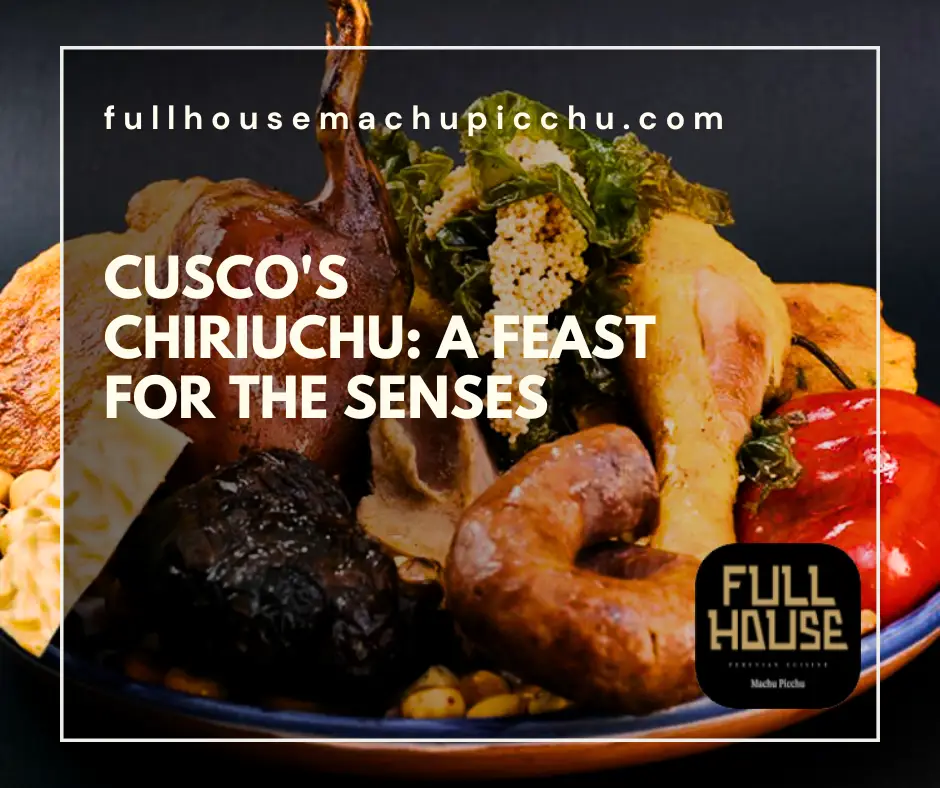 Cusco’s Chiriuchu: A Feast for the Senses