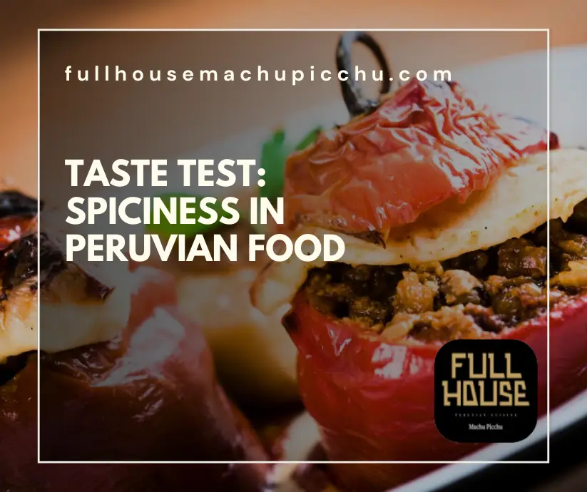 Taste Test: Spiciness in Peruvian Food