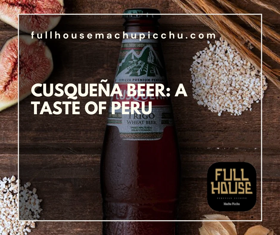 Cusqueña Beer: A Taste of Peru