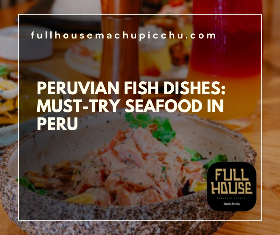 Peruvian Fish Dishes